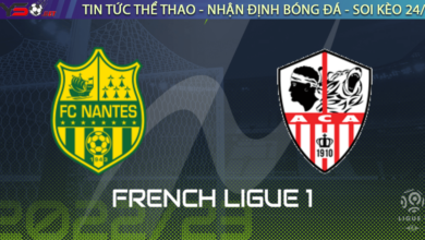 Nhận định bóng đá Nantes vs Ajaccio, 21h00 ngày 13/11