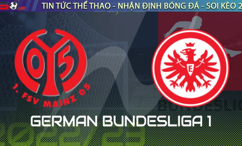 Nhận định bóng đá Mainz vs Eintracht Frankfurt, 21h30, 13/11