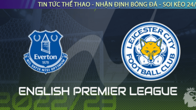 Nhận định bóng đá Everton vs Leicester 0h30 ngày 6/11