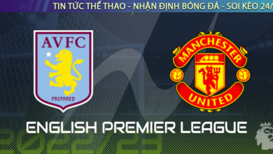 Nhận định bóng đá Aston Villa vs MU, 21h00 ngày 6/11