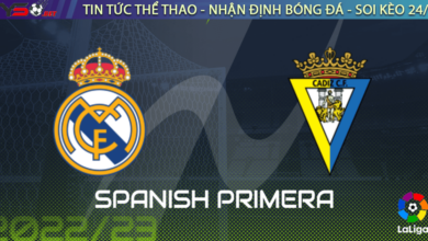 Nhận định bóng đá La Liga Real Madrid vs Cadiz 2022