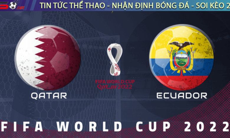 Nhận định bóng đá Qatar vs Ecuador, 23h ngày 20/11: Khởi đầu suôn sẻ