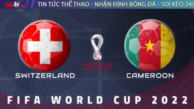 Nhận định bóng đá Thụy Sĩ vs Cameroon 17h00 ngày 24/11