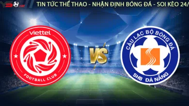 Nhận định bóng đá Viettel vs SHB Đà Nẵng, 17h ngày 19/11