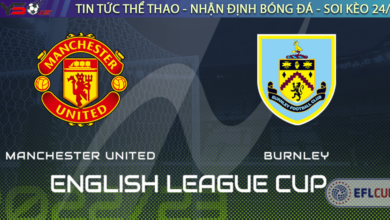 Nhận định bóng đá MU vs Burnley, 3h00 ngày 22/12