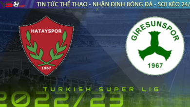 Nhận định bóng đá Hatayspor vs Giresunspor 17h30 ngày 24/12