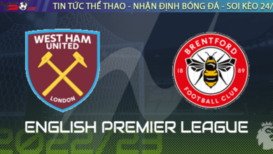 Nhận định bóng đá West Ham vs Brentford 02h45 ngày 31/12