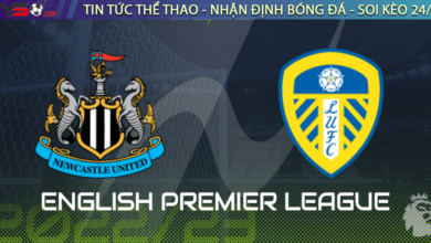 Nhận định bóng đá Newcastle vs Leeds 22h00 ngày 31/12