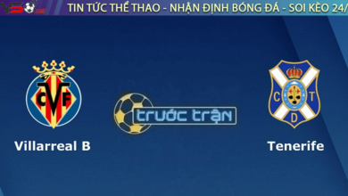 Nhận định bóng đá Villarreal B vs Tenerife, 01h00 ngày 11/12