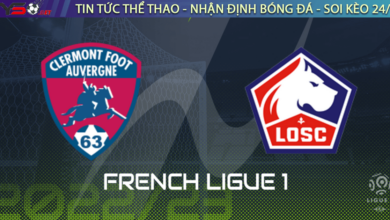 Nhận định bóng đá Clermont vs Lille, 1h00 ngày 29/12