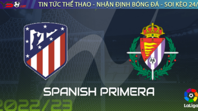 Nhận định bóng đá Atletiaco Madrid vs Valladolid 0h30 ngày 22/1