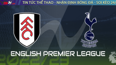 Nhận định bóng đá Fulham vs Tottenham 03h00 ngày 24/1