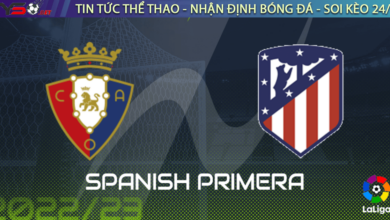 Nhận định bóng đá Osasuna vs Atletico Madrid, 22h15 ngày 29/01