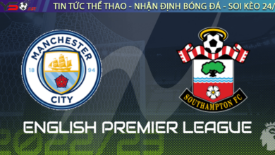 Nhận định bóng đá Southampton vs Man City 03h00 ngày 12/1