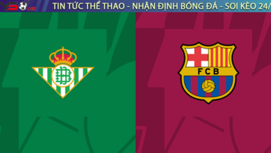 Nhận định bóng đá Betis vs Barcelona 02h00 ngày 13/1