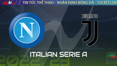 Nhận định bóng đá Napoli vs Juventus 02h45 ngày 14/1
