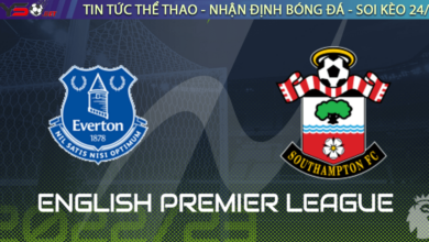 Nhận định bóng đá Everton vs Southampton 22h00 ngày 14/1