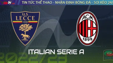 Nhận định bóng đá Lecce vs AC Milan 0h00 ngày 15/1