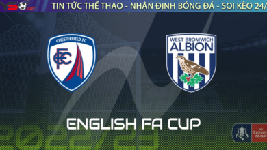 Nhận định bóng đá West Brom vs Chesterfield 3h00 ngày 18/1