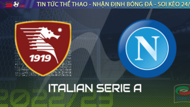 Nhận định bóng đá Salernitana vs Napoli 0h00 ngày 22/1