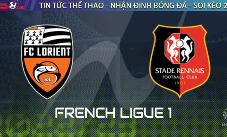 Nhận định bóng đá Lorient vs Rennes 3h00 ngày 28/1