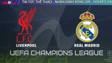Nhận định bóng đá Liverpool vs Real Madrid, 03h00 ngày 22/02