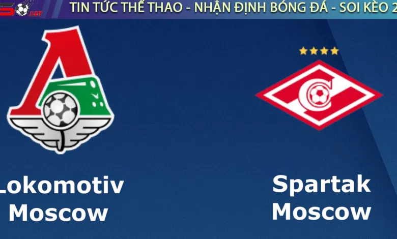 Nhận định bóng đá Lokomotiv vs Spartak, 00h00 ngày 23/02