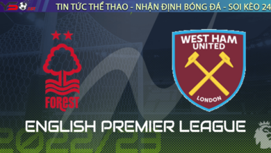 Nhận định bóng đá West Ham vs Nottingham, 22h00 ngày 25/02