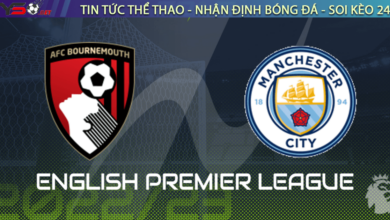 Nhận định bóng đá Bournemouth vs Man City, 00h30 ngày 26/02