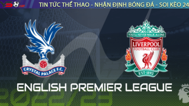 Nhận định bóng đá Crystal Palace vs Liverpool, 02h45 ngày 26/02