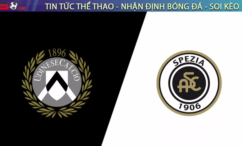 Nhận định bóng đá Udinese vs Spezia, 00h00 ngày 27/02