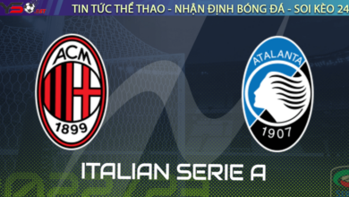 Nhận định bóng đá AC Milan vs Atalanta, 02h45 ngày 27/02