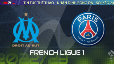 Nhận định bóng đá Marseille vs PSG, 02h45 ngày 27/2