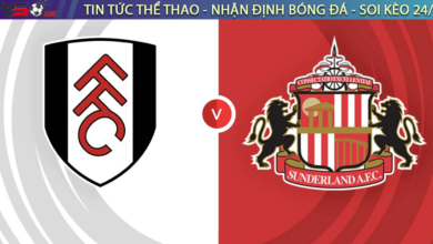 Nhận định bóng đá Sunderland vs Fulham, 02h45 ngày 09/02
