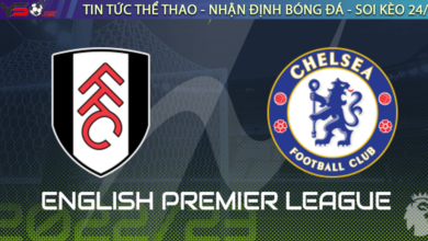 Nhận định bóng đá Chelsea vs Fulham, 03h00 ngày 04/02