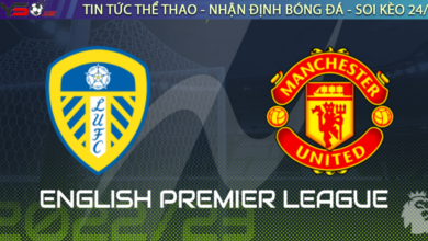 Nhận định bóng đá Leeds vs MU, 21h00 ngày 12/02