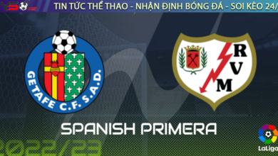Nhận định bóng đá Getafe vs Vallecano, 20h00 ngày 12/02