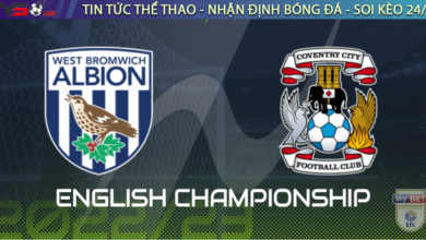 Nhận định bóng đá West Brom vs Coventry, 03h00 ngày 04/02