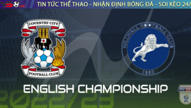 Nhận định bóng đá Coventry vs Millwall, 02h45 ngày 15/02