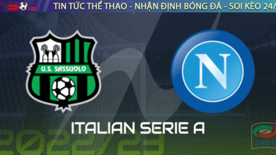 Nhận định bóng đá Sassuolo vs Napoli, 02h45 ngày 18/02
