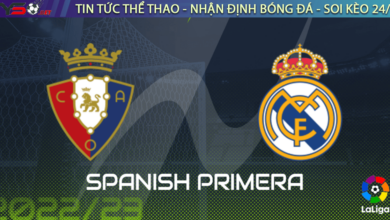 Nhận định bóng đá Osasuna vs Real Madrid, 03h00 ngày 19/02