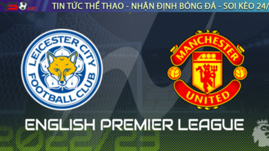 Nhận định bóng đá Man United vs Leicester, 21h00 ngày 19/02