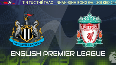 Nhận định bóng đá Newcastle vs Liverpool, 00h30 ngày 19/02