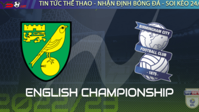 Nhận định bóng đá Norwich vs Birmingham, 02h45 ngày 22/02