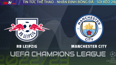Nhận định bóng đá RB Leipzig vs Man City, 03h00 ngày 23/02