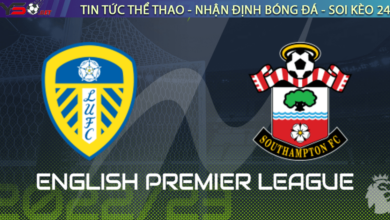 Nhận định bóng đá Leeds vs Southampton, 22h00 ngày 25/02