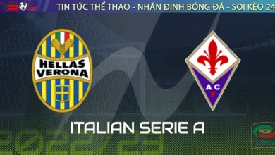 Nhận định bóng đá Verona vs Fiorentina, 00h30 ngày 28/02