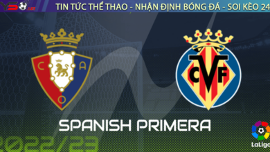 Nhận định bóng đá Osasuna vs Villarreal, 22h15 ngày 19/03