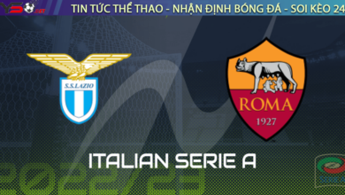 Nhận định bóng đá Lazio vs AS Roma, 00h00 ngày 20/03
