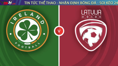 Nhận định bóng đá Ireland vs Latvia, 02h45 ngày 23/03